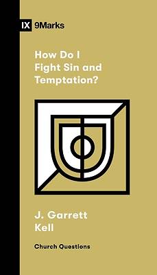 Picture of How Do I Fight Sin and Temptation?