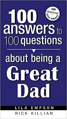 Picture of 100 Answers to 100 Questions about Being a Great Dad