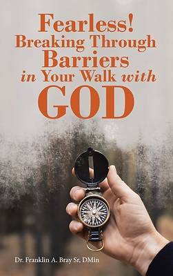 Picture of Fearless! Breaking Through Barriers in Your Walk with God