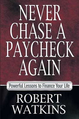 Picture of Never Chase A Paycheck Again