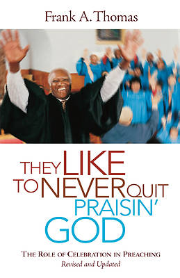 Picture of They Like to Never Quit Praisin' God