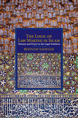 Picture of The Logic of Law Making in Islam