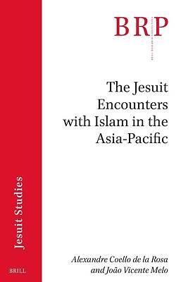 Picture of The Jesuit Encounters with Islam in the Asia-Pacific