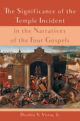 Picture of The Significance of the Temple Incident in the Narratives of the Four Gospels
