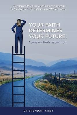 Picture of Your Faith Determines Your Future!