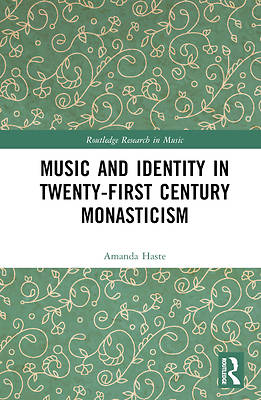 Picture of Music and Identity in Twenty-First-Century Monasticism