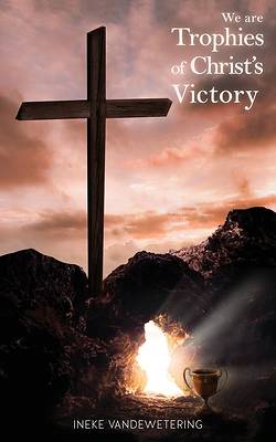 Picture of We Are Trophies of Christ's Victory