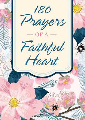 Picture of 180 Prayers of a Faithful Heart