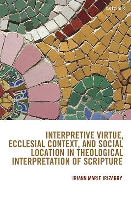 Picture of Interpretive Virtue, Ecclesial Context, and Social Location in Theological Interpretation of Scripture