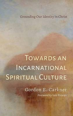 Picture of Towards an Incarnational Spiritual Culture