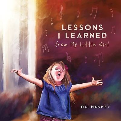 Picture of Lessons I Learned from My Little Girl