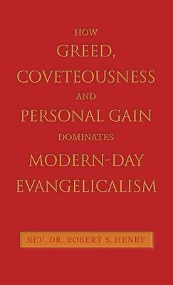 Picture of How Greed, Coveteousness and Personal Gain Dominates Modern-Day Evangelicalism