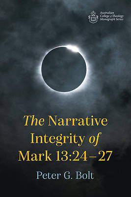 Picture of The Narrative Integrity of Mark 13