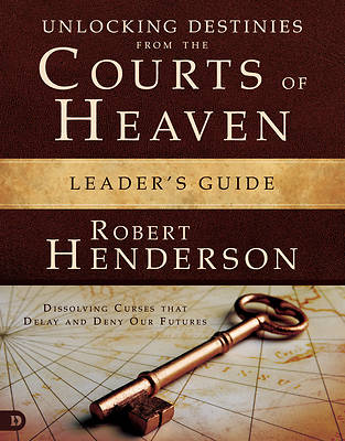 Picture of Unlocking Destinies from the Courts of Heaven Leader's Guide