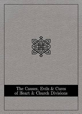 Picture of The Causes, Evils, and Cures of Heart and Church Divisions - eBook [ePub]