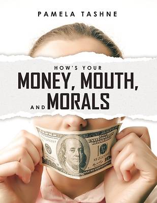 Picture of How's Your Money, Mouth, and Morals