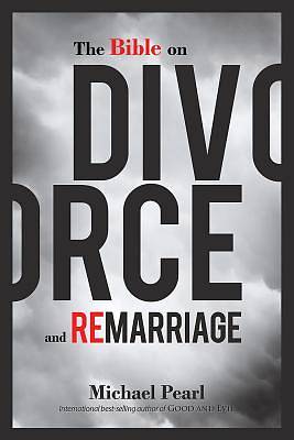 Picture of The Bible on Divorce and Remarriage