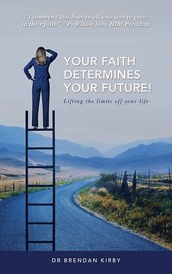 Picture of Your Faith Determines Your Future!