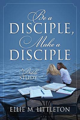 Picture of Be a Disciple, Make a Disciple