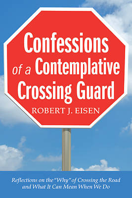 Picture of Confessions of a Contemplative Crossing Guard