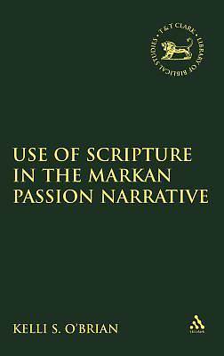 Picture of The Use of Scripture in the Markan Passion Narrative