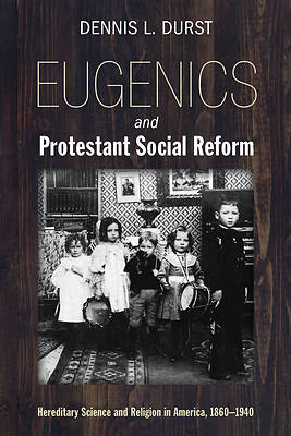 Picture of Eugenics and Protestant Social Reform