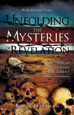 Picture of Unfolding the Mysteries of Revelation