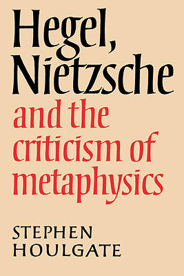 Picture of Hegel, Nietzsche and the Criticism of Metaphysics