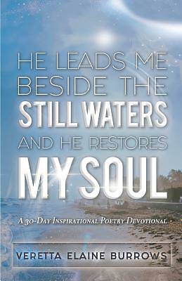 Picture of He Leads Me Beside the Still Waters and He Restores My Soul