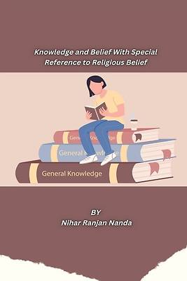 Picture of Knowledge and Belief With Special Reference to Religious Belief