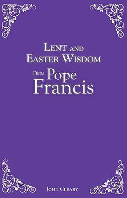 Picture of Lent and Easter Wisdom from Pope Francis