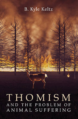 Picture of Thomism and the Problem of Animal Suffering