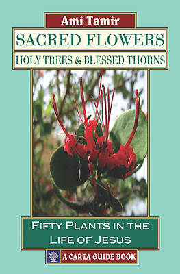 Picture of Sacred Flowers, Holy Trees, & Blessed Thorns