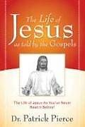 Picture of The Life of Jesus as Told by the Gospels