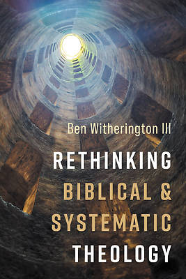 Picture of Rethinking Biblical and Systematic Theology