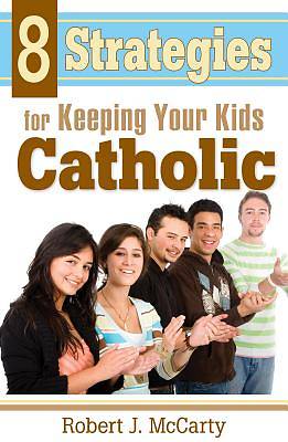Picture of 8 Strategies for Keeping Your Kids Catholic