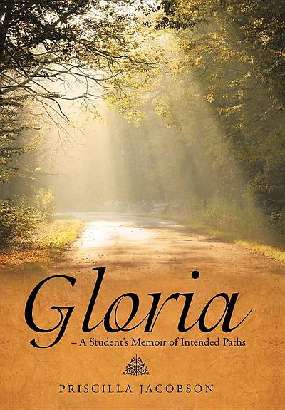 Picture of Gloria - A Student's Memoir of Intended Paths