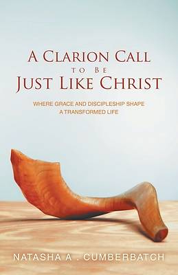 Picture of A Clarion Call to Be Just Like Christ