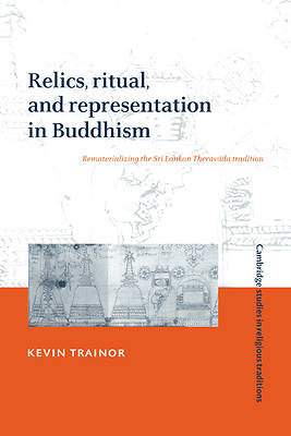 Picture of Relics, Ritual, and Representation in Buddhism