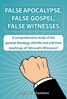 Picture of False Apocalypse, False Gospel, False Witnesses