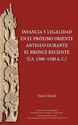 Picture of Infancia y Legalidad En El Próximo Oriente Antiguo Durante El Bronce Reciente (Ca. 1500-1100 A. C.)