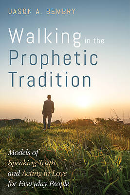 Picture of Walking in the Prophetic Tradition