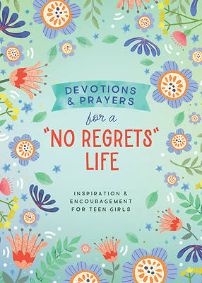 Picture of Devotions and Prayers for a No Regrets Life (Teen Girls)
