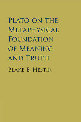 Picture of Plato on the Metaphysical Foundation of Meaning and Truth