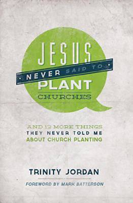 Picture of Jesus Never Said to Plant Churches