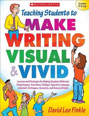 Picture of Teaching Students to Make Writing Visual & Vivid