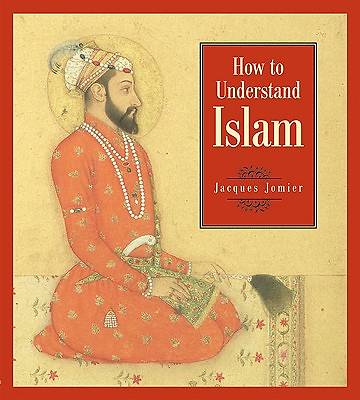 Picture of How to Understand Islam