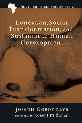 Picture of Lonergan, Social Transformation, and Sustainable Human Development