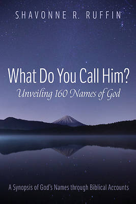Picture of What Do You Call Him? Unveiling 160 Names of God