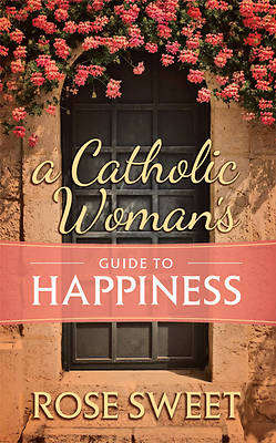 Picture of A Catholic Woman's Guide to Happiness